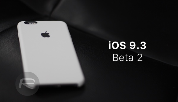 iOS 9.3 beta 2 dağıtıma sunuldu