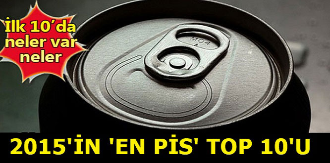 2015’in ‘en pis’ top 10’u açıklandı