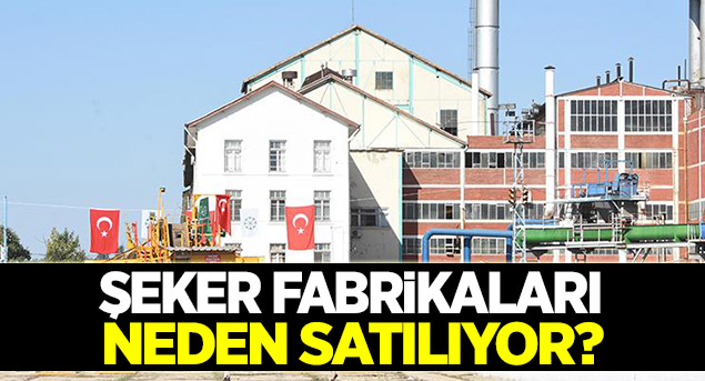 5 şeker fabrikasının satışına onay çıktı