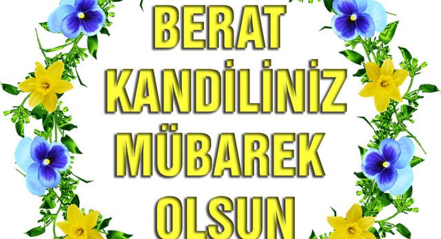 Bu gece beraat gecesi… İyi kandiller…