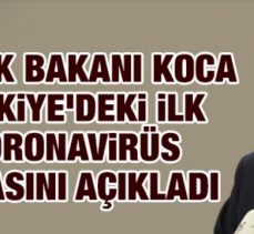 Sağlık Bakanı Koca açıkladı: Bir vatandaşta koronavirüs görüldü