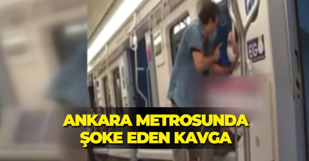 Ankara Metrosu’nda kavga!