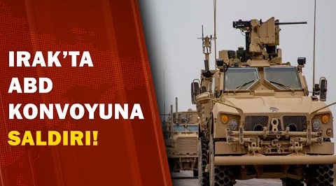 Irak’ta işgalci ABD güçlerine lojistik destek sağlayan konvoya saldırı