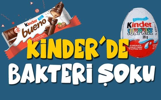 İçerisinde salmonella bakterisine rastlan Kinder’e analiz zorunluluğu.!